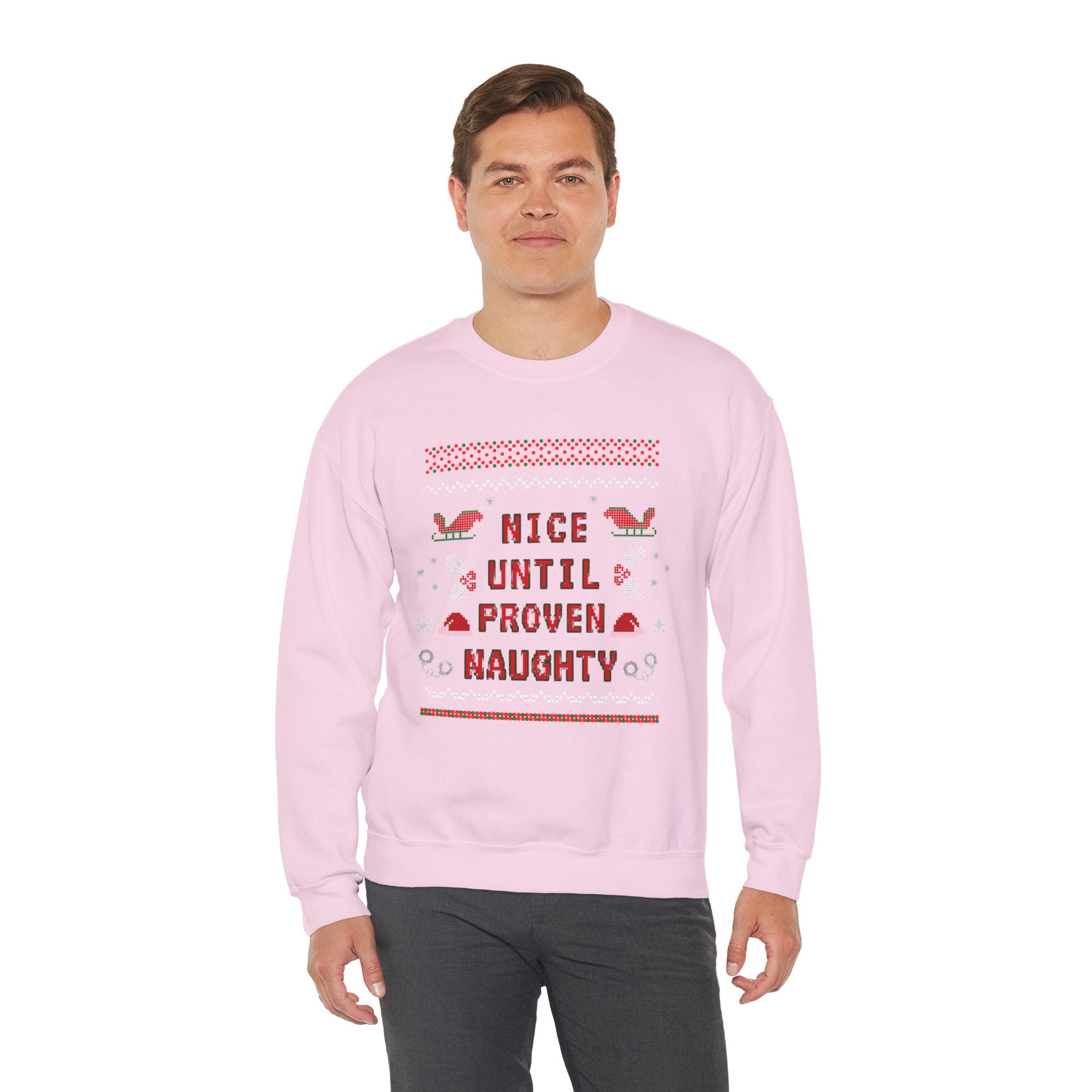 Nice Until Proven Naughty Christmas Sweatshirt — Funny Holiday Crewneck for Adults