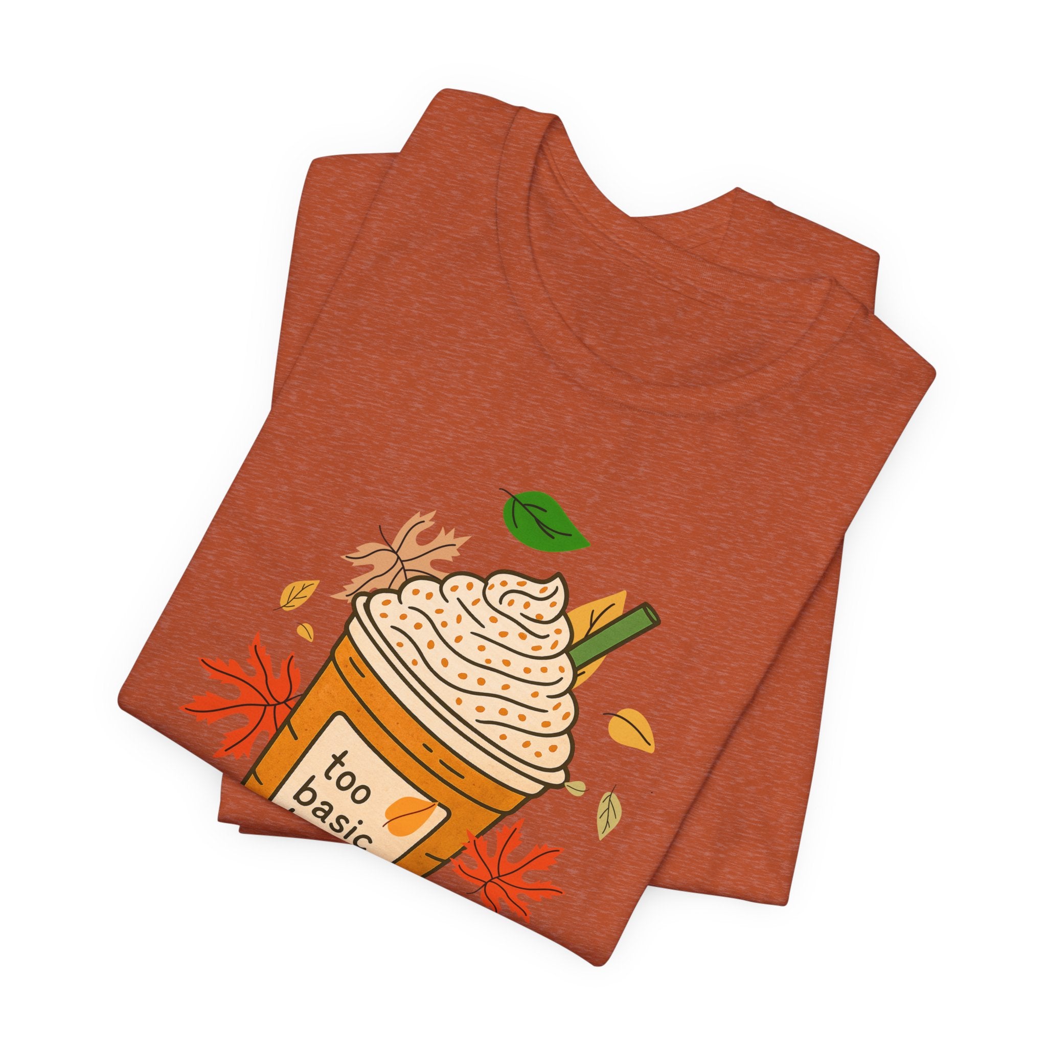 "Too basic to Fall" ladies shirt, coffee lovers, fall inspired, autumn