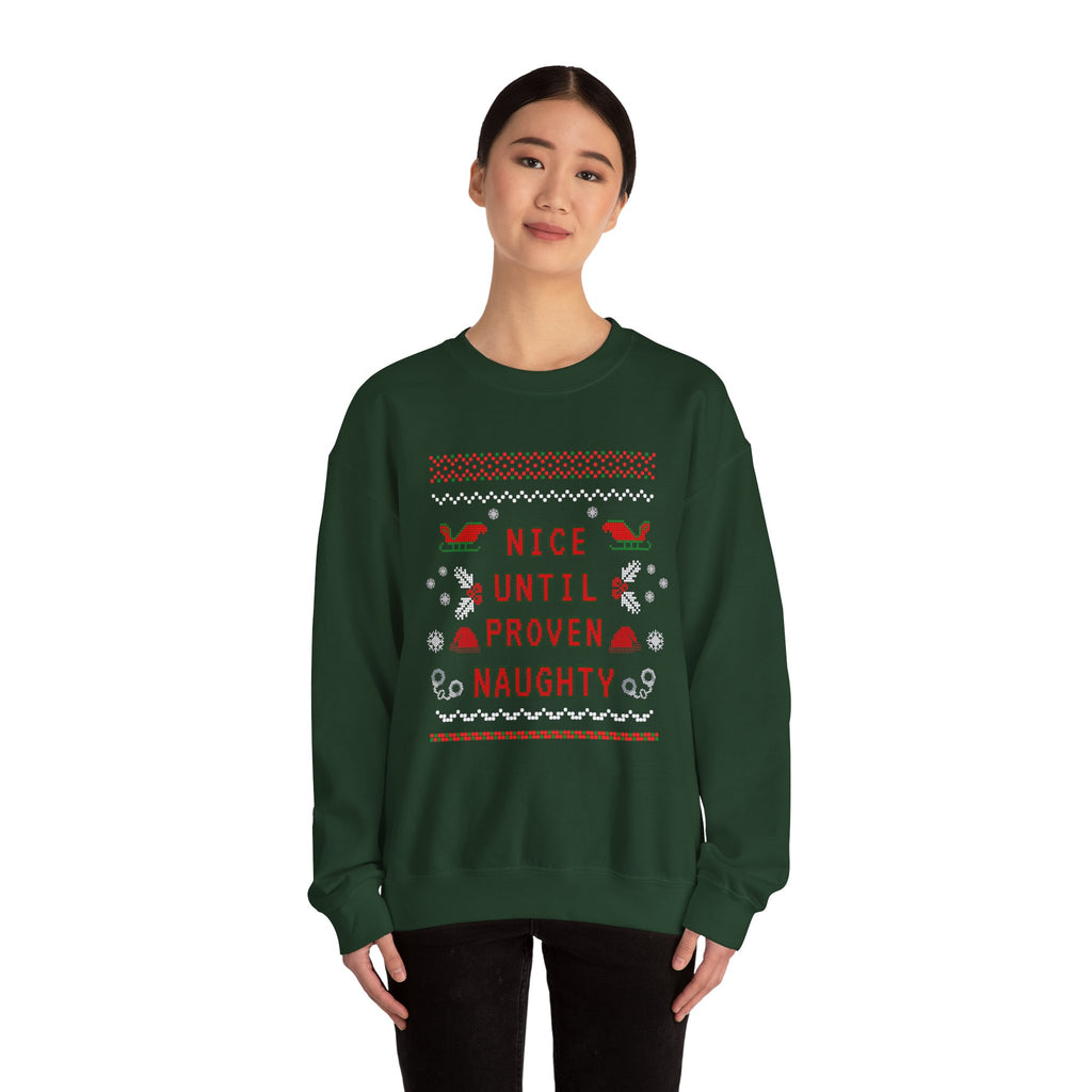 Nice Until Proven Naughty Christmas Sweatshirt — Funny Holiday Crewneck for Adults