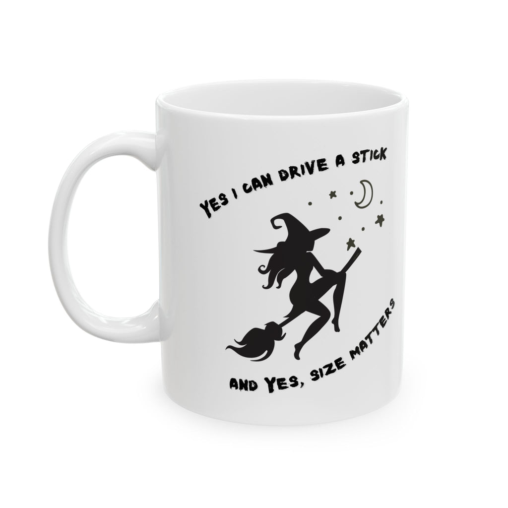 " Yes I Drive Stick" White 110z/15oz, Witchy Halloween Coffee Cup, Personalized