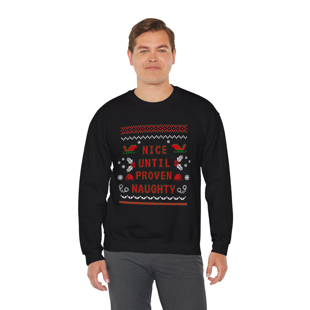 Nice Until Proven Naughty Christmas Sweatshirt — Funny Holiday Crewneck for Adults