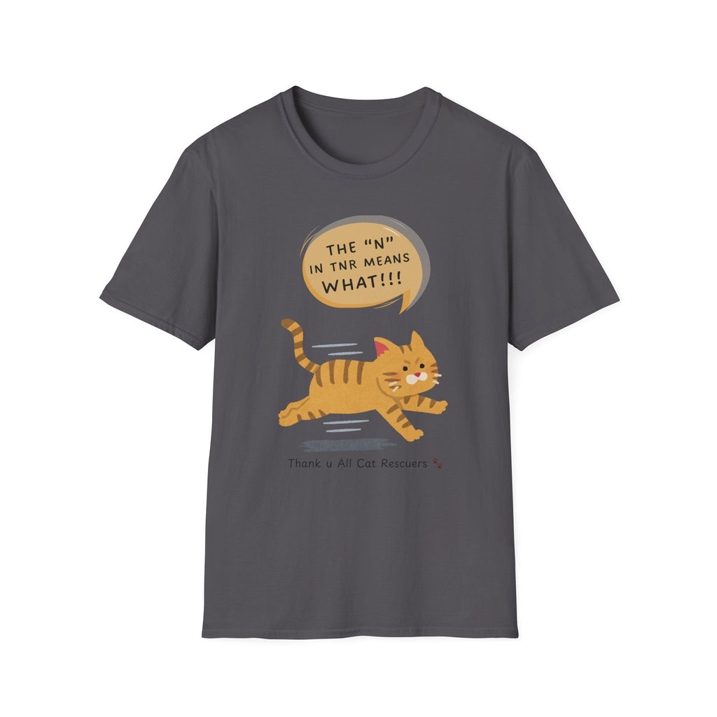 "TNR Means What?"  Unisex Softstyle T-Shirt, Cat Lovers, Supporting Animal Rescue