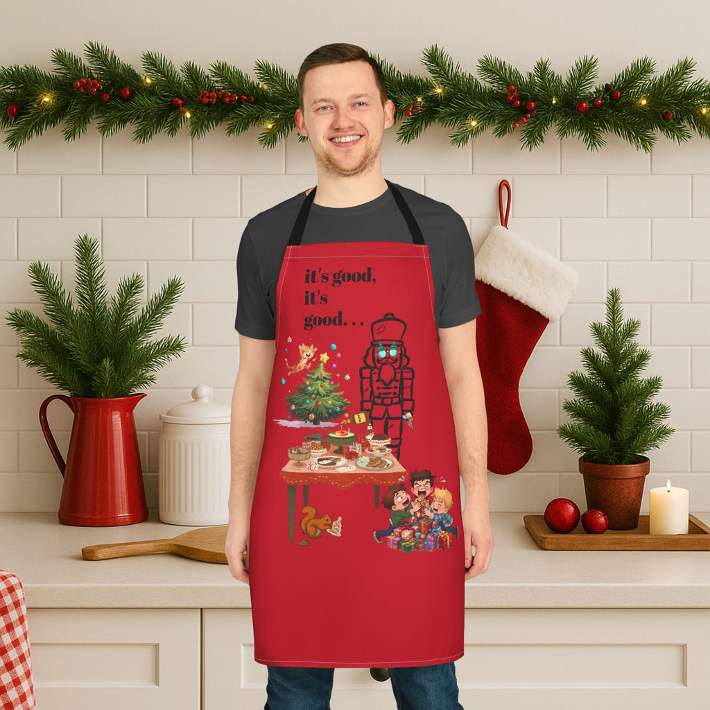 Christmas Nutty Nutcracker Apron — "It's Good, It's Good" Holiday Kitchen Apron, Host gift, Lampoon's Christmas Vacation