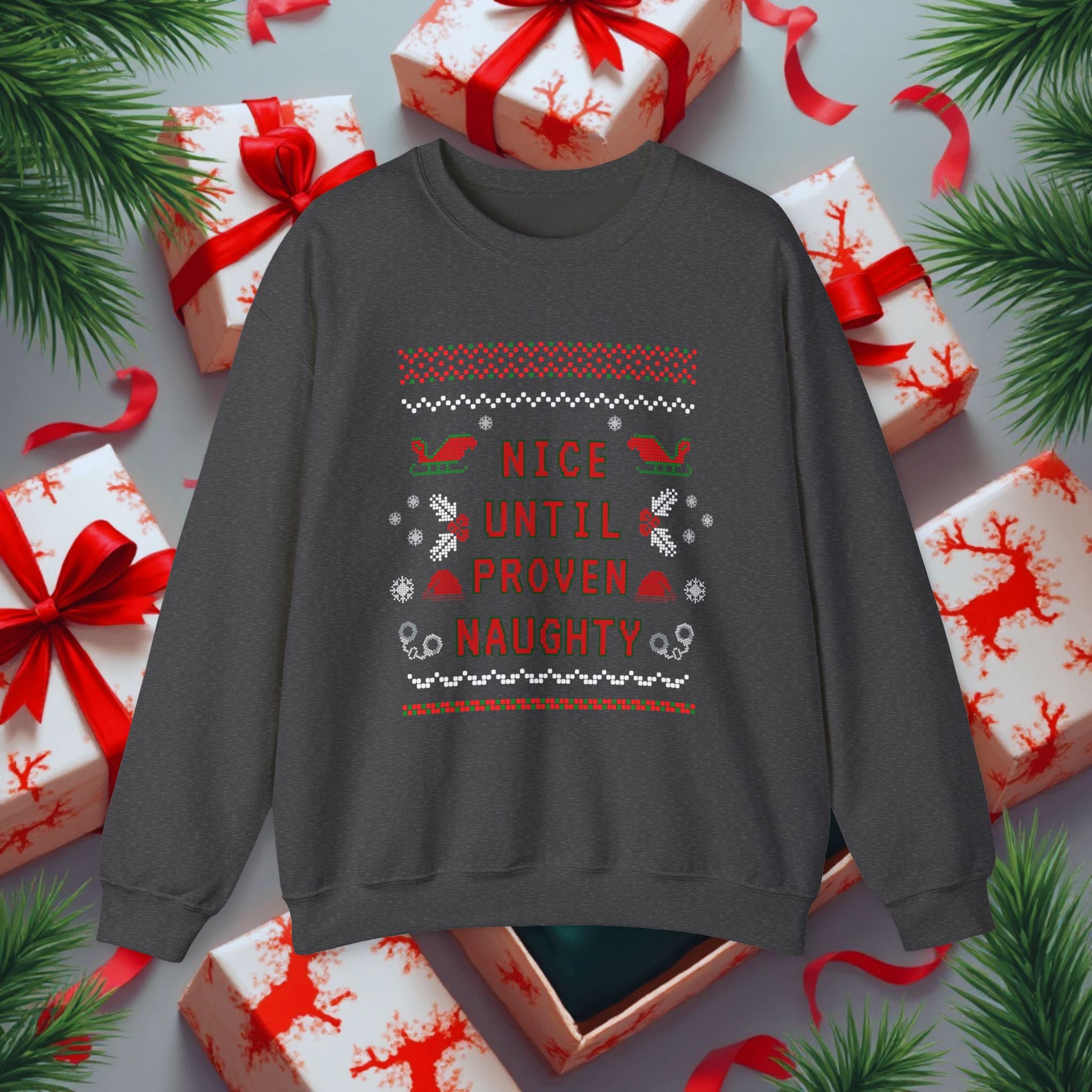 Nice Until Proven Naughty Christmas Sweatshirt — Funny Holiday Crewneck for Adults