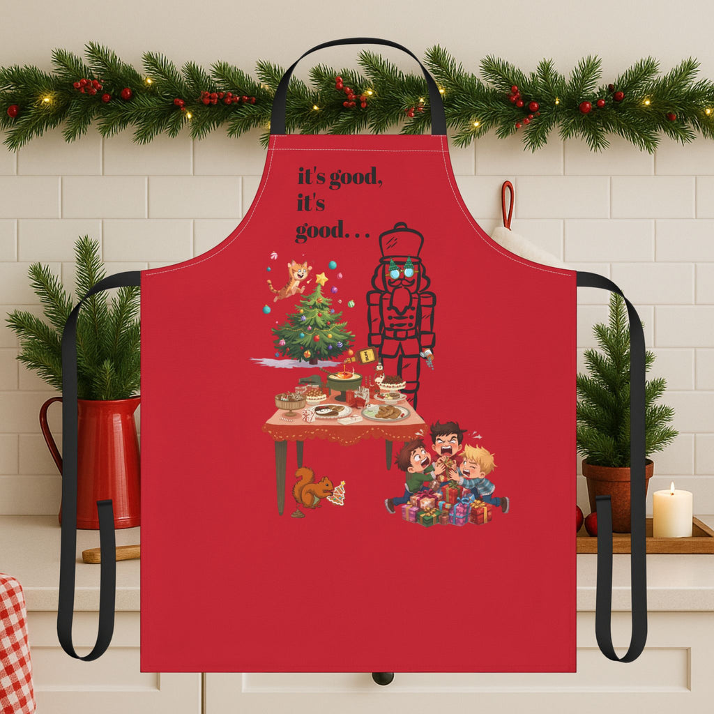 Christmas Nutty Nutcracker Apron — "It's Good, It's Good" Holiday Kitchen Apron, Host gift, Lampoon's Christmas Vacation