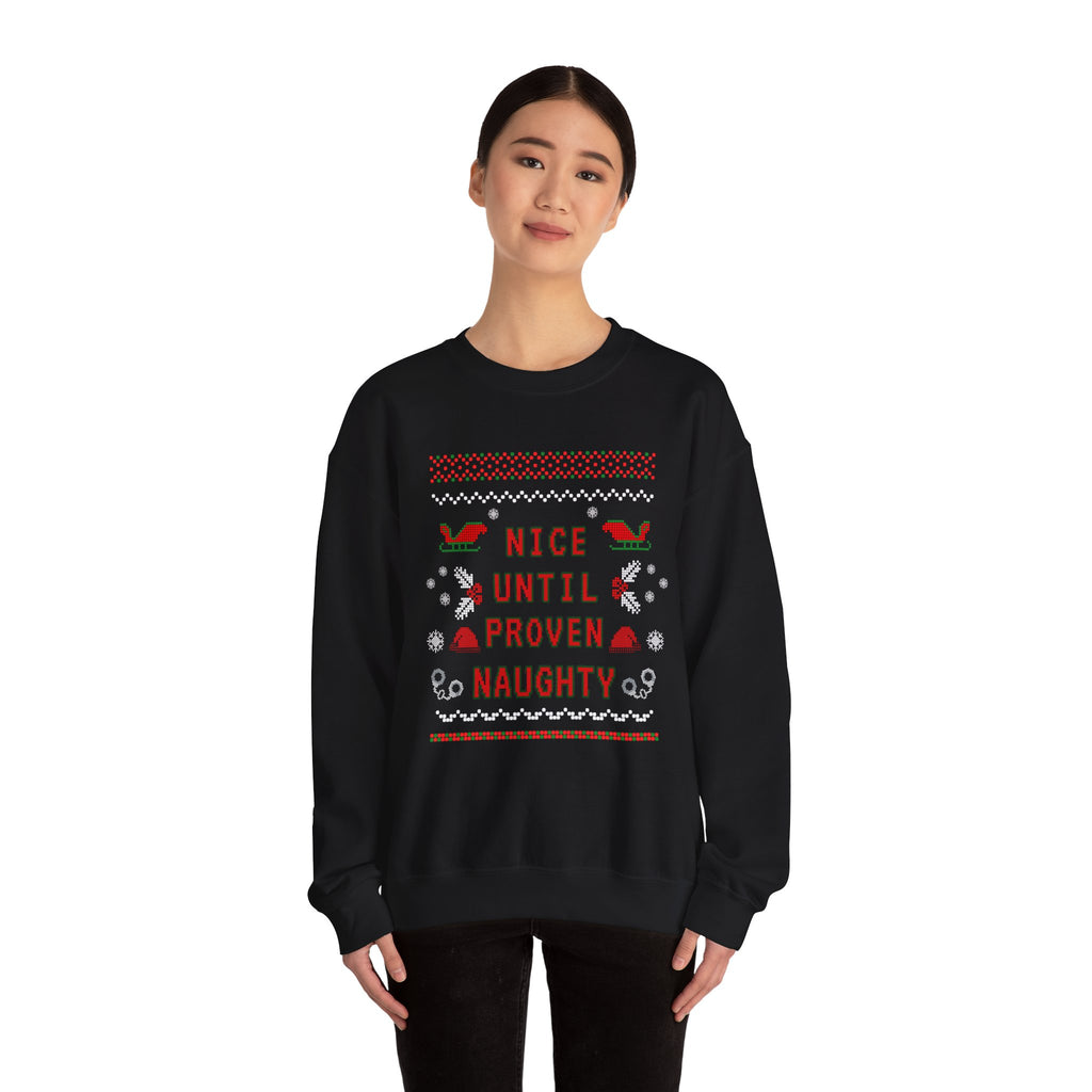 Nice Until Proven Naughty Christmas Sweatshirt — Funny Holiday Crewneck for Adults