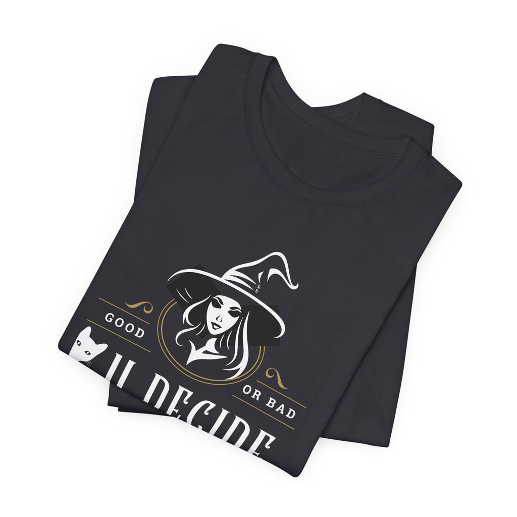" U Decide" Witchy Good or Bad, Halloween Unisex T-Shirt