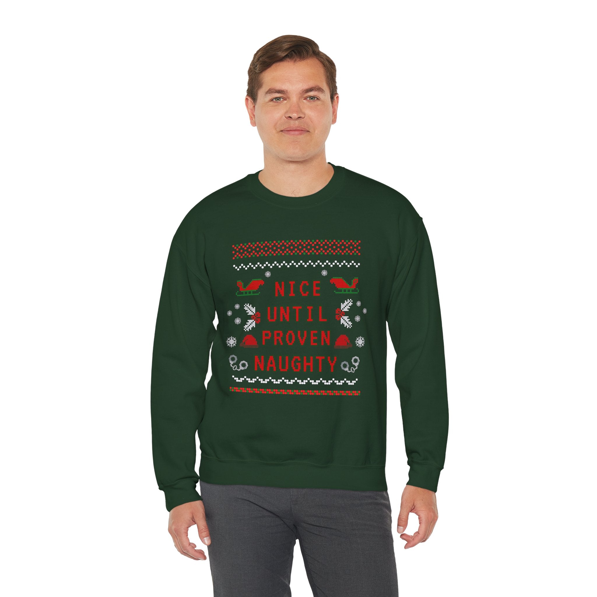 Nice Until Proven Naughty Christmas Sweatshirt — Funny Holiday Crewneck for Adults