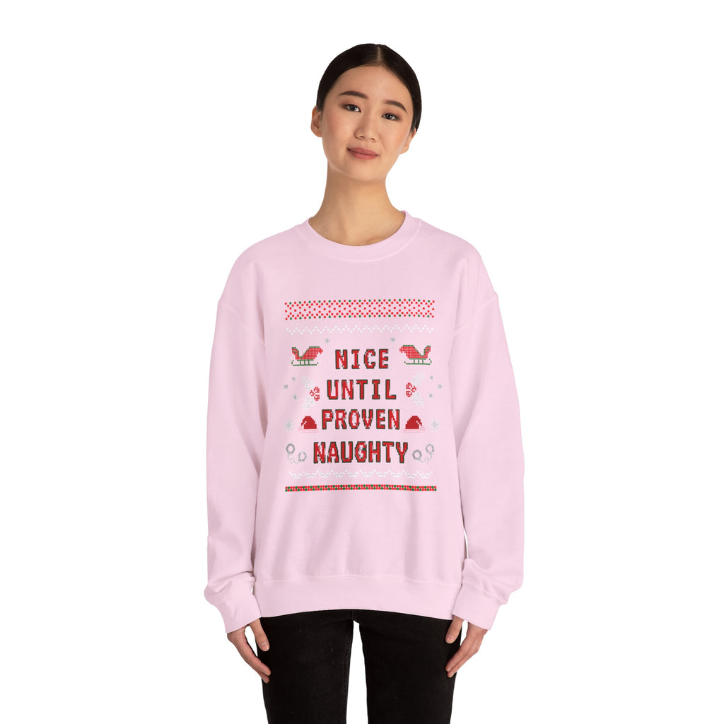 Nice Until Proven Naughty Christmas Sweatshirt — Funny Holiday Crewneck for Adults